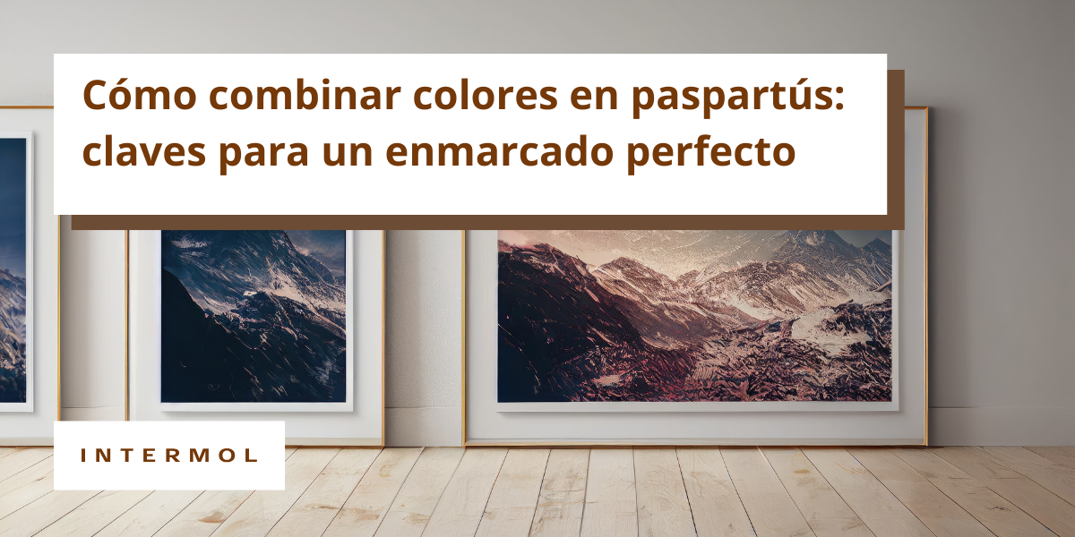 Cómo combinar colores en paspartús claves para un enmarcado perfecto
