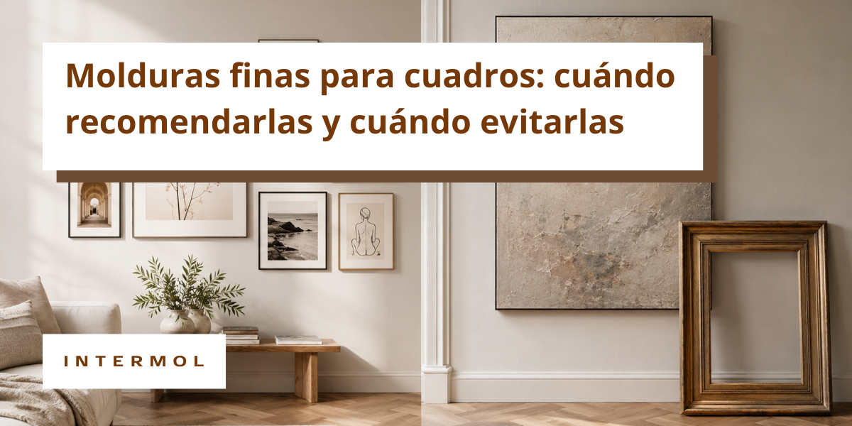 Molduras finas para cuadros cuándo recomendarlas y cuándo evitarlas