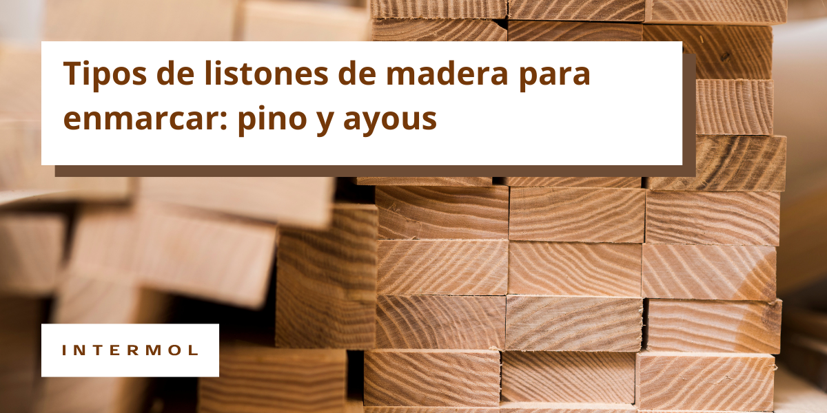 tipos de listones de madera para enmarcar - intermol